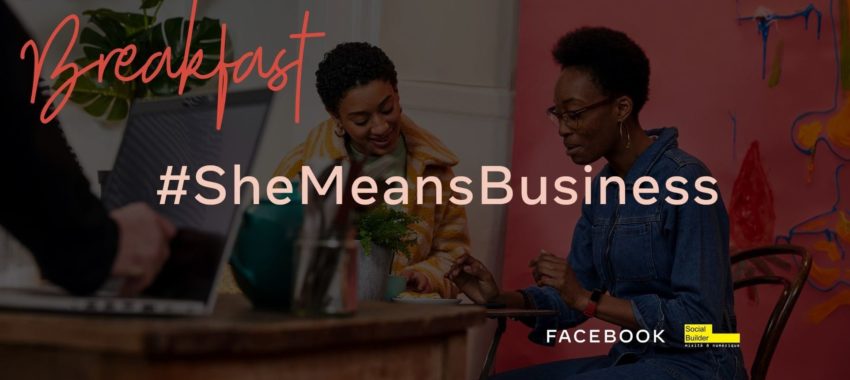 « SheMeansBusiness », une initiative dédiée à la gent féminine