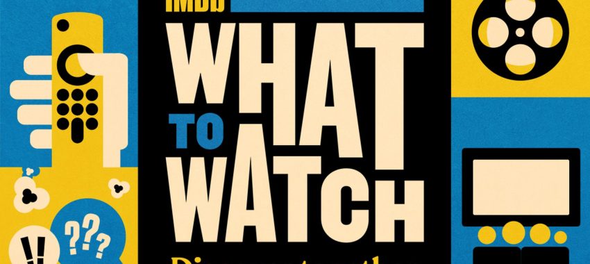 Une application baptisée « IMDb What to Watch » pour choisir sa série