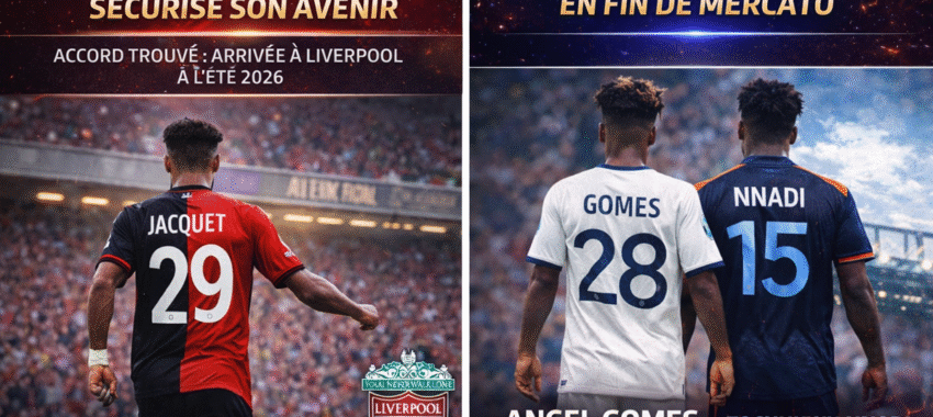 Mercato : Liverpool signe Jacquet, l&rsquo;OM restructure son effectif
