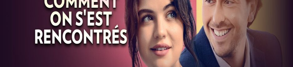 Affiche du film romantique Comment on s'est rencontrés