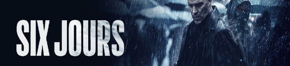Affiche du thriller français Six Jours