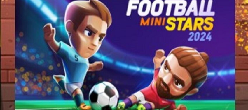 Football Mini Stars 2024 : l&rsquo;arcade football qui cartonne sur Mobijeux