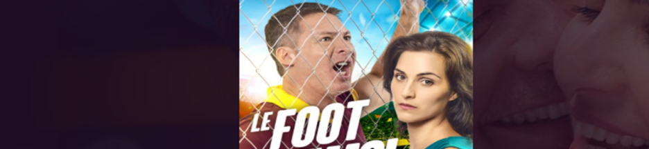 Le film Le Foot ou Moi sur PlayVOD