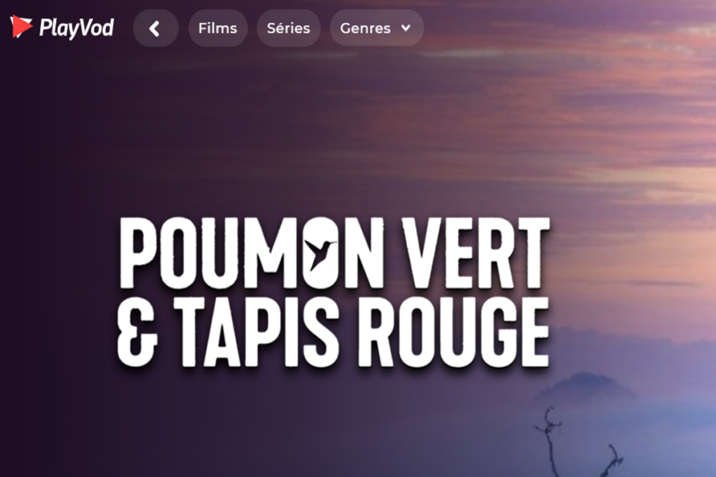 Le documentaire Poumon Vert et Tapis Rouge sur PlayVOD