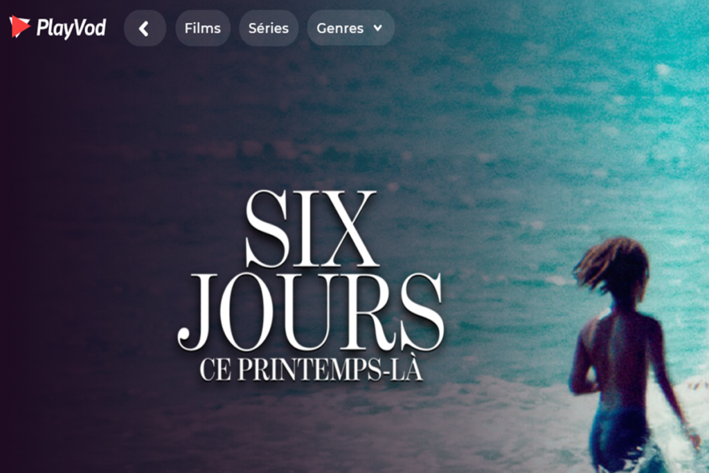 Le film Six jours ce printemps-là sur PlayVOD