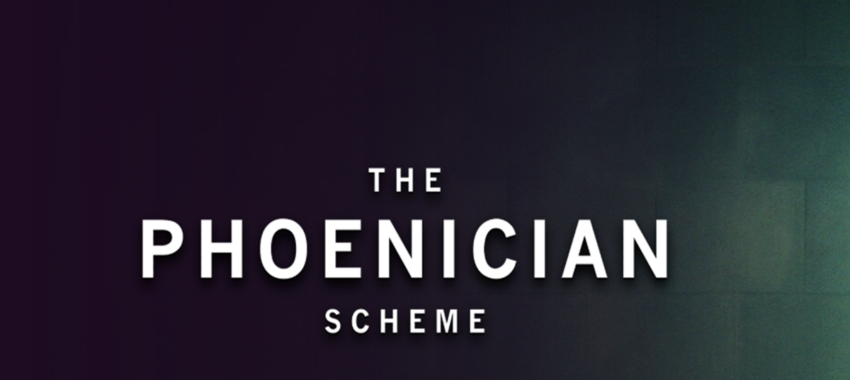 The Phoenician Scheme : Wes Anderson joue avec le feu phénicien