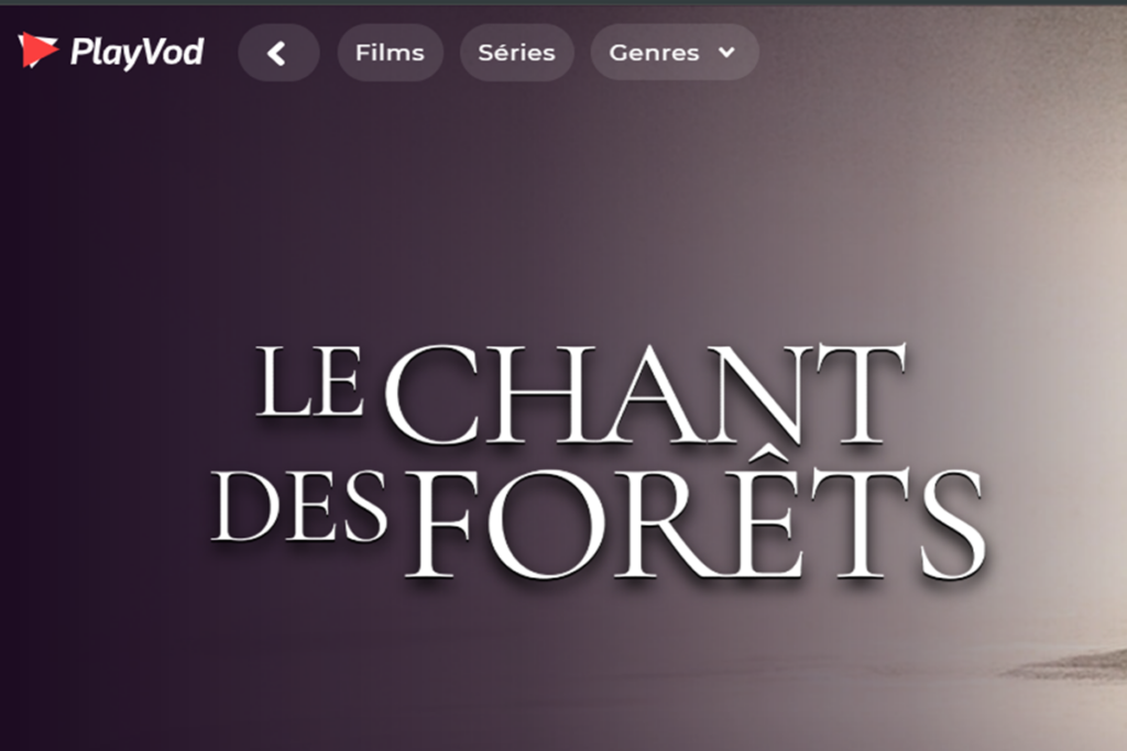 Le documentaire Le Chant des Forêts sur PlayVOD