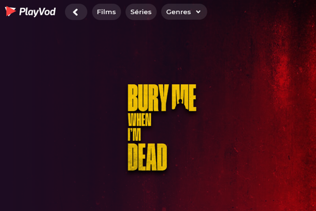 Le film Bury Me When I'm Dead sur PlayVOD