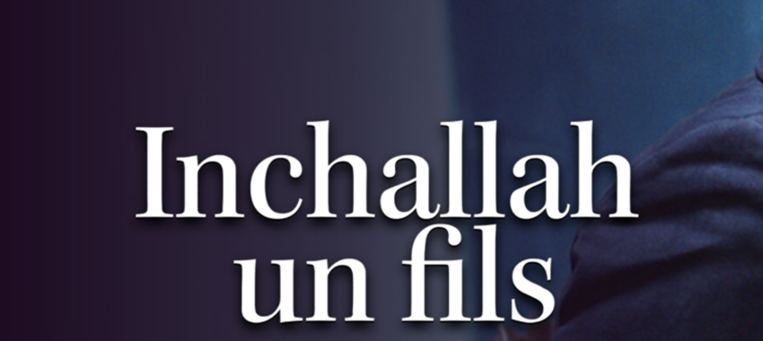 Inchallah Un Fils : une femme face à un système entier
