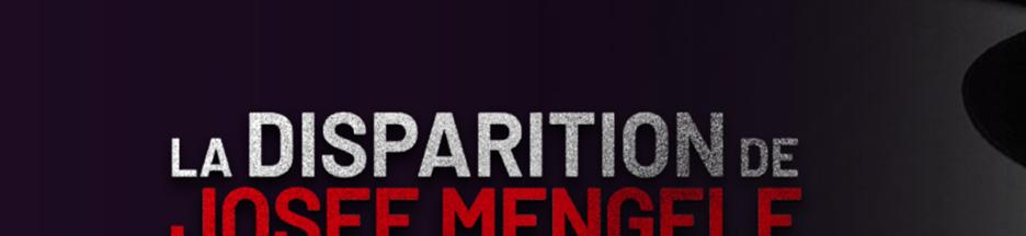 Le film La disparition de Josef Mengele sur PlayVOD