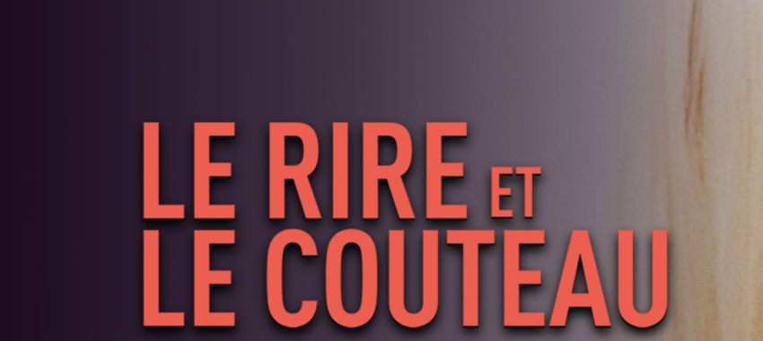 Le rire et le couteau : quand la bonne conscience vacille