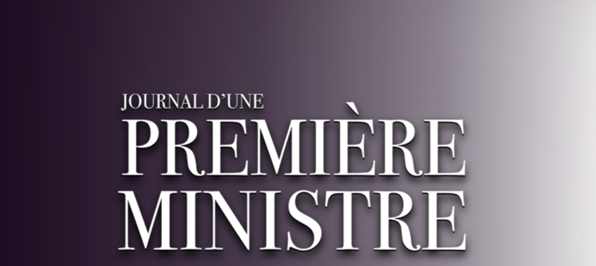 Journal d’une Première Ministre : gouverner avec humanité