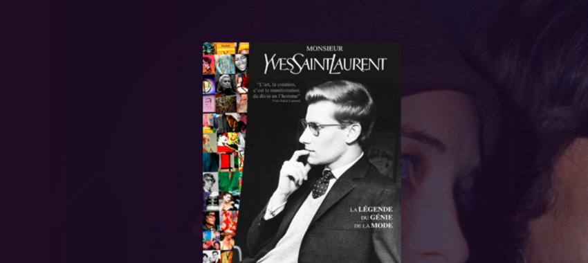 Yves Saint Laurent : l’histoire d’un créateur révolutionnaire